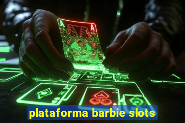 plataforma barbie slots